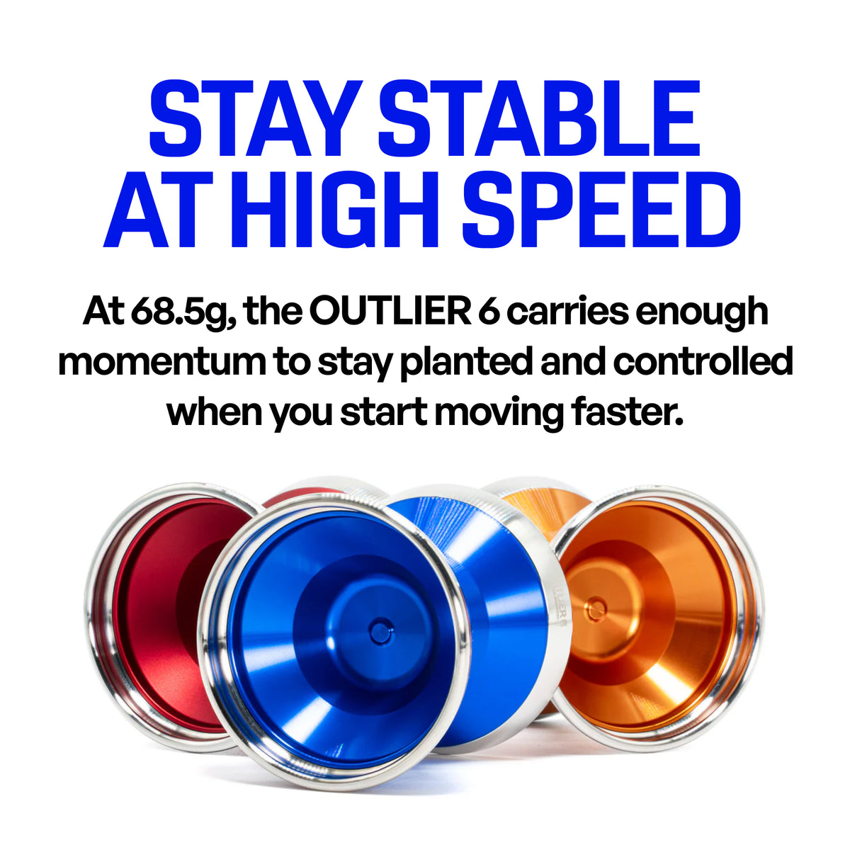 OUTLIER 6 yoyos in Magenta Red, Brandon Blue and Copper, 68.5g stays stable at high speed